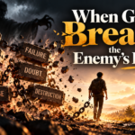 When God Breaks Enemy Chains